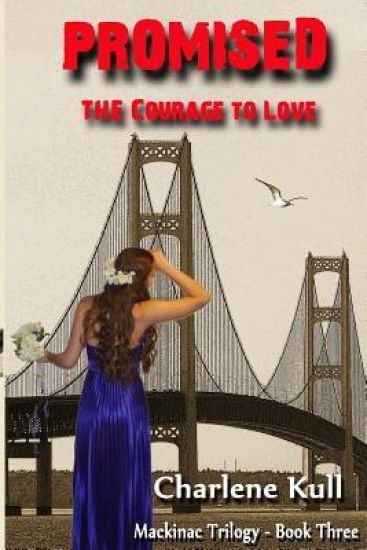 Promised - The Courage to Love: Mackinac Trilogy - Book Three