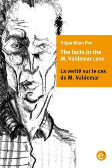 The facts of the M. Vademar case/La verité sur le cas de M. Valdemar: Bilingual edition/Édition bilingue