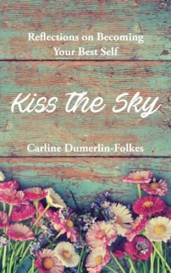 Kiss the Sky: Reflections on Becoming Your Best Self
