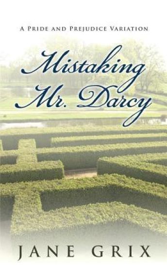 Mistaking Mr. Darcy: A Pride and Prejudice Variation