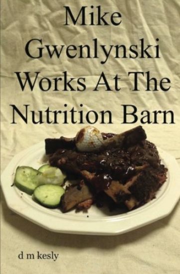 Mike Gwenlynski Works At The Nutrition Barn