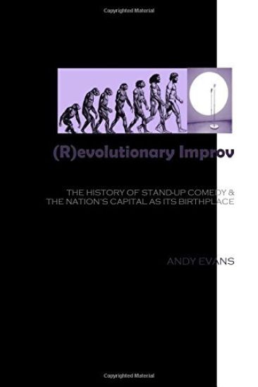 (R)evolutionary Improv: The History of Stand-Up Comedy & The Nation's Capital as Its Birthplace