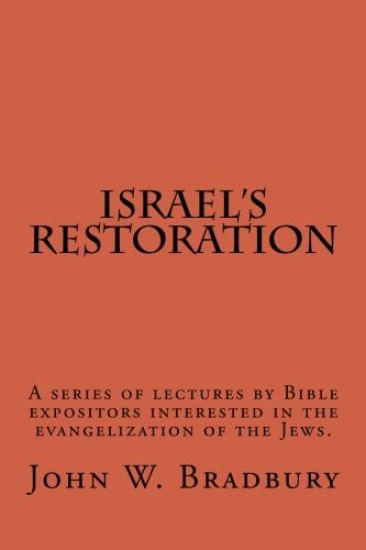 Israel's Restoration: A series of lectures by Bible expositors interested in the evangelization of the Jews.