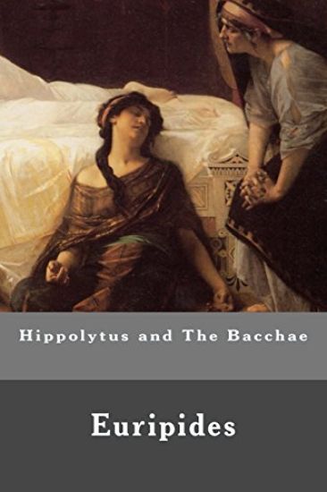 Hippolytus and The Bacchae