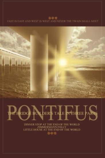 PONTIFUS, The Bridge Builder's Tale in Three Parts