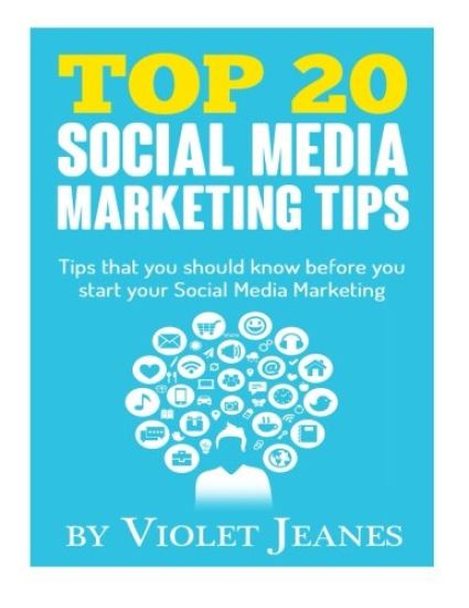 Top 20 Social Media Marketing Tips: Tips you should know before you start your social media marketing