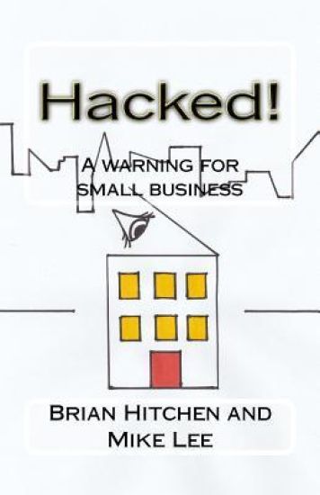 Hacked!: A warning for small business
