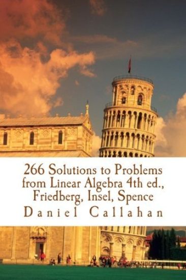 266 Solutions to Problems from Linear Algebra 4th ed., Friedberg, Insel, Spence