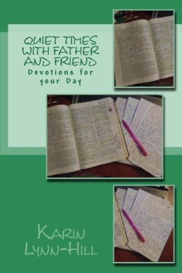 Quiet Times With Father and Friend: Devotions for Your Day