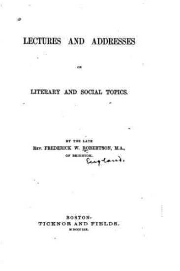 Lectures and Addresses on Literary and Social Topics