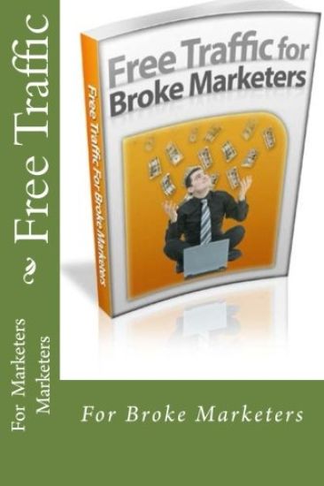 Free Traffic: For Broke Marketers