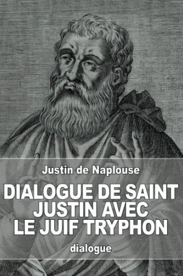 Dialogue de saint Justin avec le juif Tryphon