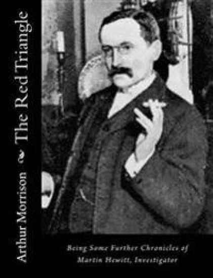 The Red Triangle: Being Some Further Chronicles of Martin Hewitt, Investigator