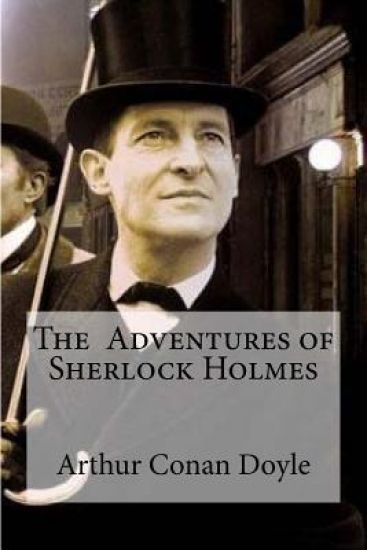 The Adventures of Sherlock Holmes: Arthur Conan