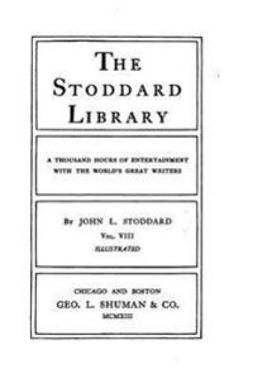 The Stoddard library, a thousand hours of entertainment with the world's great writers - Vol. VIII