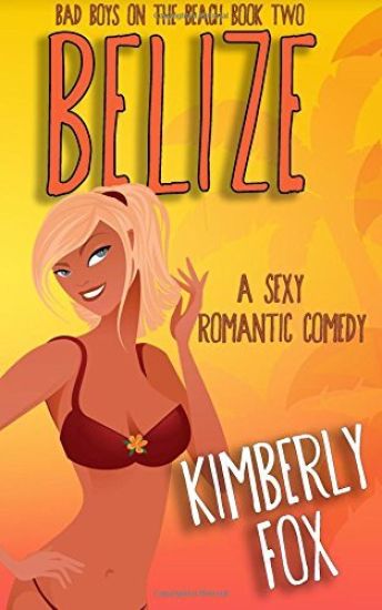 Belize: Bad Boys on the Beach Book Two