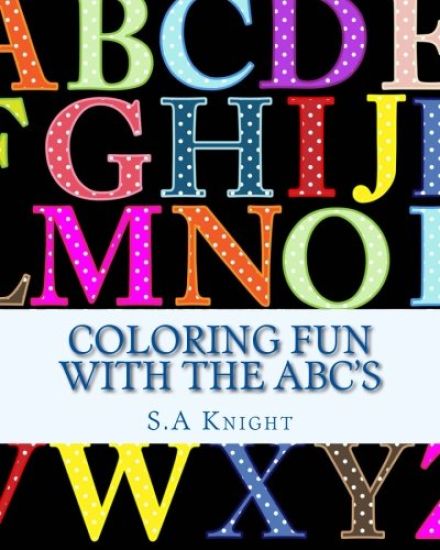 Coloring FUN with the ABC's: Early learning with coloring pictures and ABC's