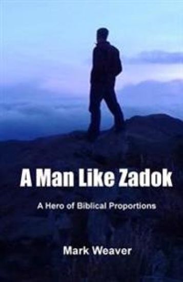 A Man Like Zadok: A Hero of Biblical Proportions
