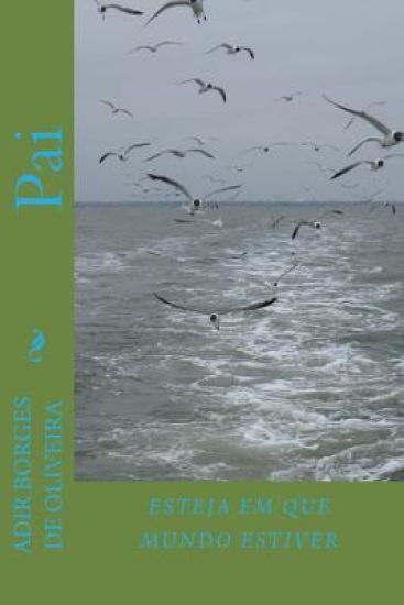 Pai: Esteja em que mundo estiver