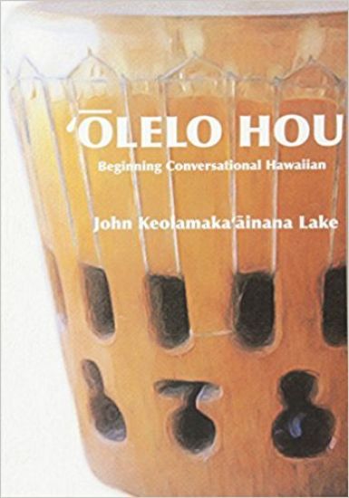 'Olelo Hou: Basic Conversational Hawaiian