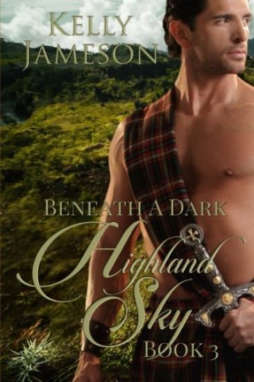 Beneath a Dark Highland Sky: Book 3 Hot Highlands Romance series