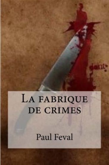 La fabrique de crimes