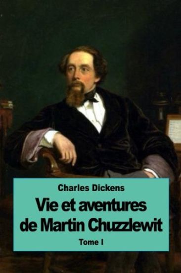 Vie et aventures de Martin Chuzzlewit: Tome I