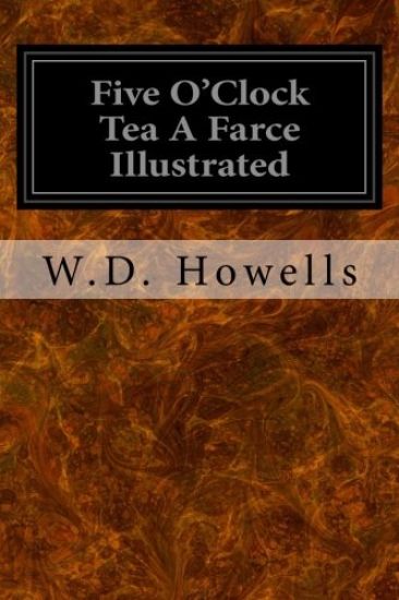 Five O'Clock Tea A Farce Illustrated