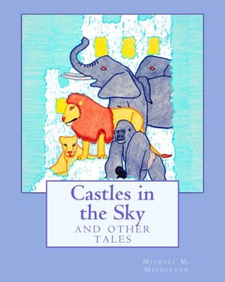 Castles in the Sky: and other tales