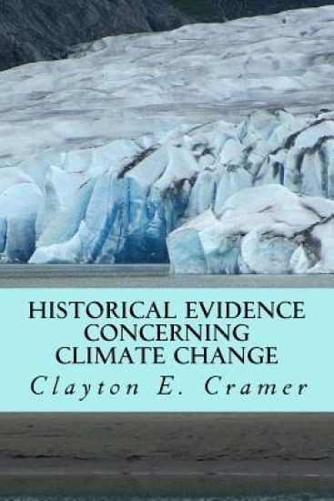 Historical Evidence Concerning Climate Change: Archaeological and Historical Evidence That Man Is Not the Cause