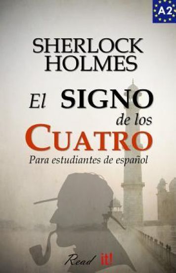 El signo de los cuatro para estudiantes de español. Libro de lectura Nivel A2. Principiantes