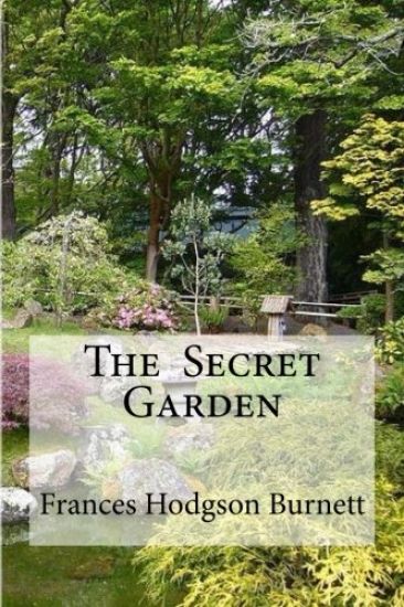 The Secret Garden: The Secret Garden Burnett, Frances Hodgson