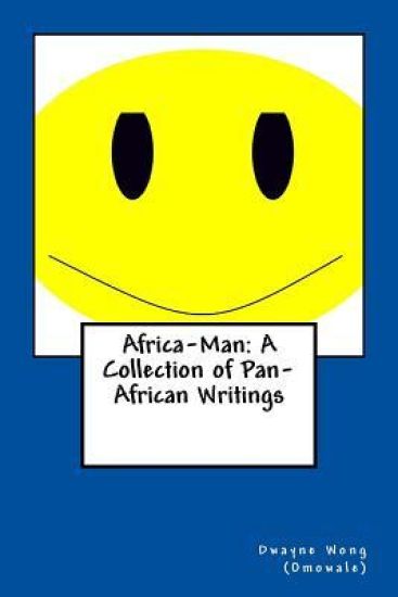 Africa-Man: A Collection of Pan-African Writings