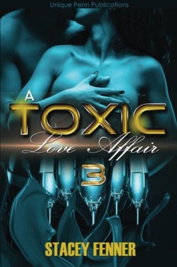 A Toxic Love Affair Part 3: A Toxic Love Affair 3