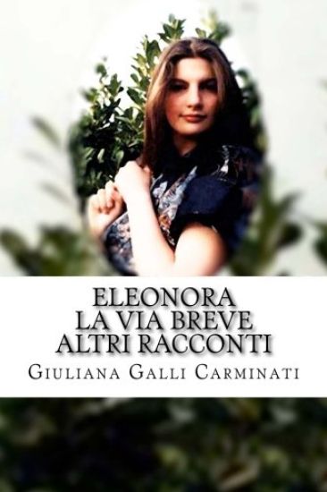 Eleonora, La via breve ed altri racconti