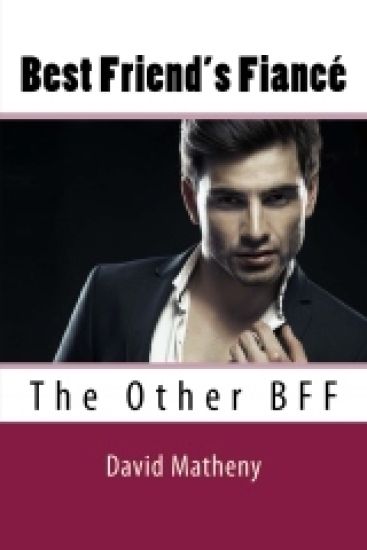 Best Friend's Fiancé: The Other BFF