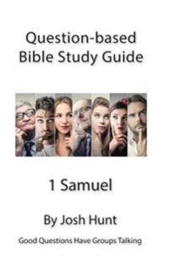 Question Based Bible Study Guide -- 1 Samuel