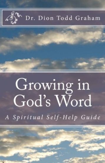 Growing in God's Word: A Spiritual Self-Help Guide