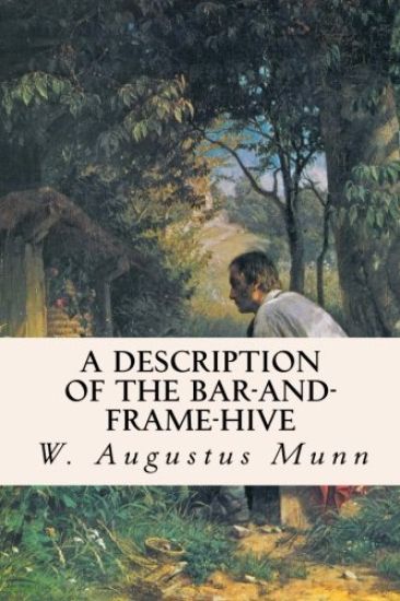 A Description of the Bar-and-Frame-Hive