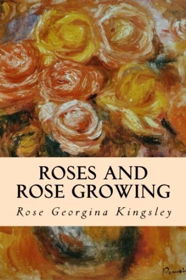 Roses and Rose Growing