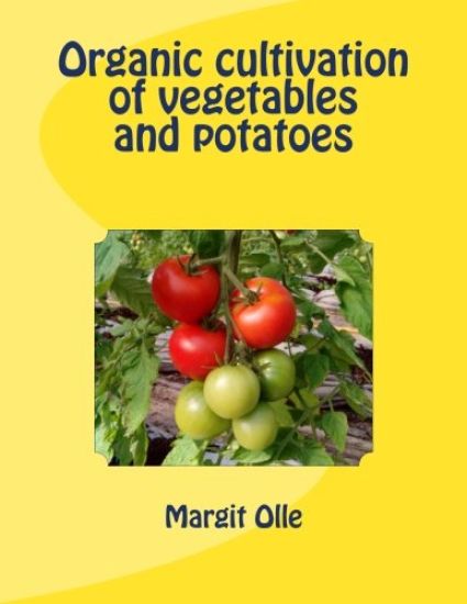 Organic cultivation of vegetables and potatoes
