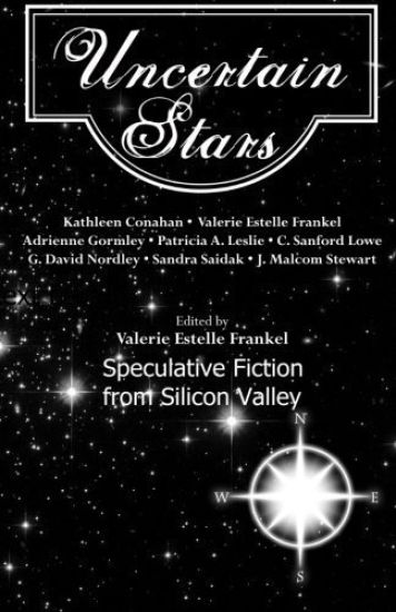 Uncertain Stars: Speculative Fiction from Silicon Valley