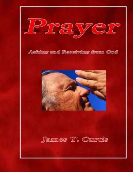 Prayer: Asking and Receiving from God