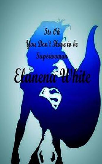 Its Ok You Don't Have to Be Superwoman