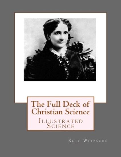 The Full Deck of Christian Science: Illustrated Science