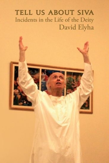 Tell Us About Siva: Incidents in the Life of the Deity