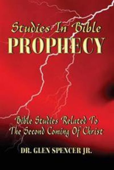 Studies In Bible Prophecy: A Study Of The Events Related To The Second Coming Of Christ