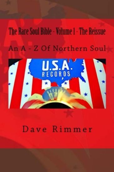 The Rare Soul Bible - Volume 1 - The Reissue: An A - Z Of Northern Soul