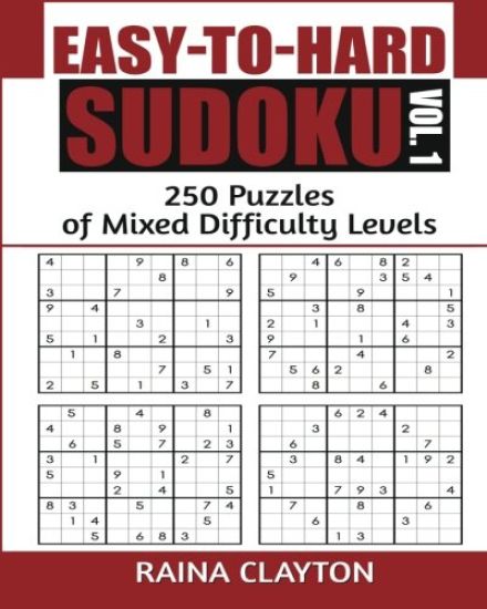 Easy-to-Hard Sudoku Vol. 1: 250 Puzzles of Mixed Difficulty Levels