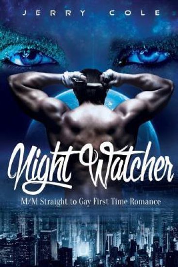 Night Watcher: M/M Straight to Gay First Time Romance
